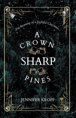 A Crown as Sharp as Pines -- Jennifer Kropf, Paperback