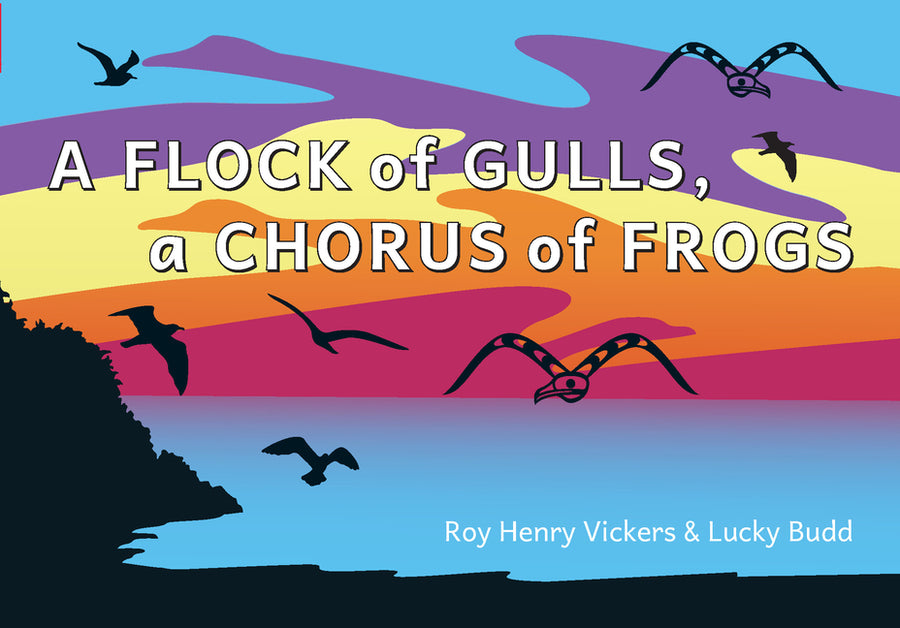 A Flock of Gulls, a Chorus of Frogs -- Roy Henry Vickers, Board Book