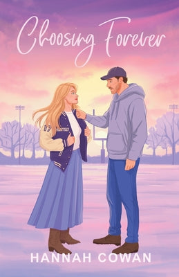 Choosing Forever Special Edition by Cowan, Hannah