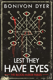 Lest They Have Eyes by Dyer, Bonivon