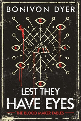 Lest They Have Eyes -- Bonivon Dyer, Paperback