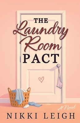 The Laundry Room Pact by Leigh, Nikki