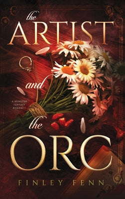The Artist and the Orc: A Monster Fantasy Romance by Fenn, Finley