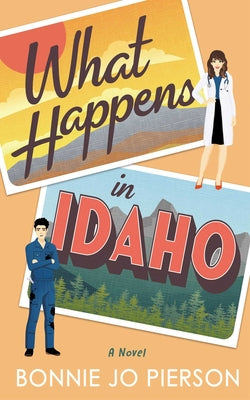 What Happens in Idaho -- Bonnie Jo Pierson, Paperback