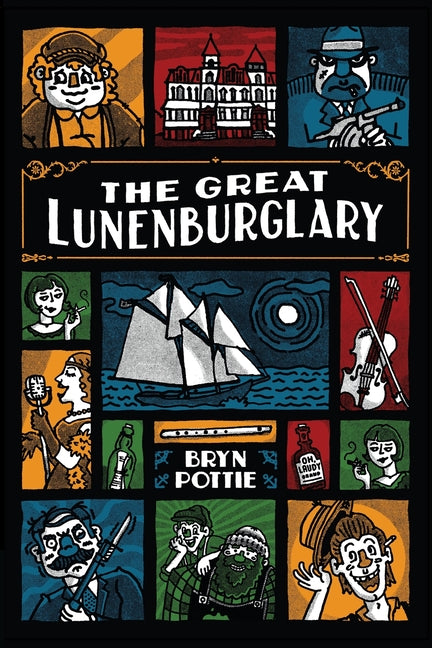 The Great Lunenburglary -- Bryn Pottie, Paperback
