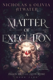 A Matter of Execution by Atwater, Nicholas