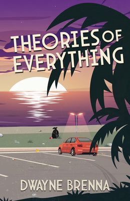 Theories of Everything -- Dwayne Brenna, Paperback