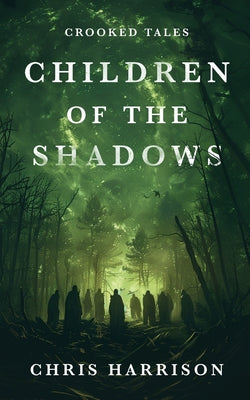 Children Of The Shadows by Harrison, Chris