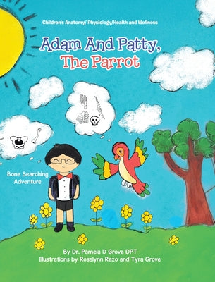Adam And Patty, The Parrot: Bone Searching Adventure by Grove Dpt, Pamela D.