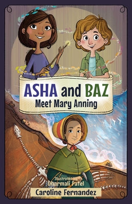 ASHA and Baz Meet Mary Anning by Fernandez, Caroline