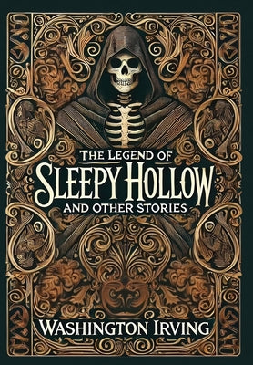 The Legend of Sleepy Hollow and Other Stories (Collector's Edition) (Laminated Hardback with Jacket) by Irving, Washington