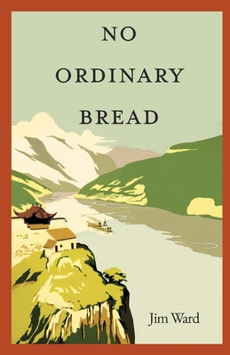 No Ordinary Bread by Ward, Jim