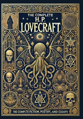 The Complete Fiction, Poetry, and Essays of H. P. Lovecraft (Collector's Edition) (Laminated Hardback with Jacket) -- H. P. Lovecraft, Hardcover
