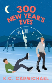 300 New Year's Eves by Carmichael, K. C.