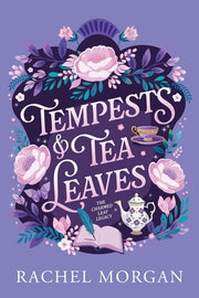 Tempests & Tea Leaves by Morgan, Rachel