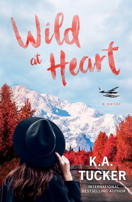 Wild at Heart -- K. a. Tucker, Paperback