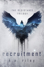 Recruitment: The Resistance Trilogy by Riley, K. a.