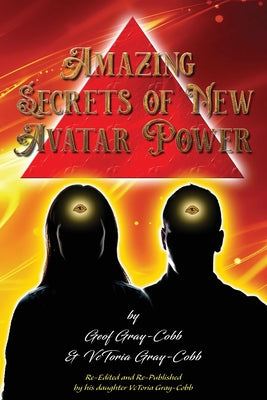 Amazing Secrets of New Avatar Power by Gray-Cobb, Geof