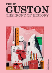 Philip Guston: The Irony of History by Ottinger, Didier