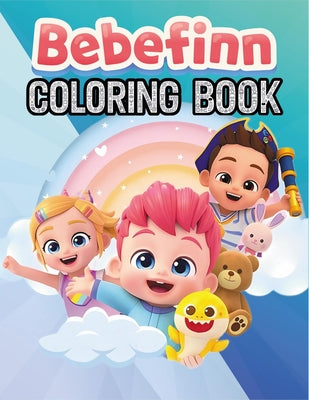 Bebefinn Coloring Book: Fun and Adorable Bebefinn Coloring Adventures for Kids -- Mallaly, Paperback