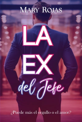 La ex del jefe -- Mary Rojas, Paperback