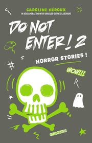 Do Not Enter! 2: Horror Stories! by Heroux, Emmanuelle