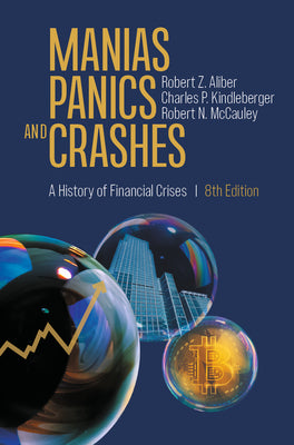 Manias, Panics, and Crashes: A History of Financial Crises -- Robert Z. Aliber, Paperback