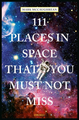 111 Places in Space That You Must Not Miss by Ferdowsi, Bobak
