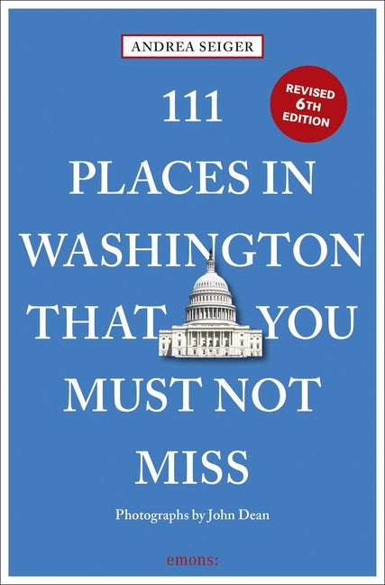 111 Places in Washington, DC That You Must Not Miss by Seiger, Andrea