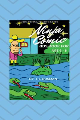 Ninja Comic Kids Book For Age 6 - 8 -- T. J. Gusman, Paperback