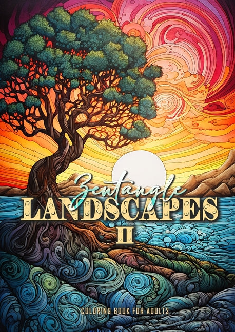 Zentangle Landscapes Coloring Book for Adults 2: Landscape Coloring Book for adults 2 beautiful zentangle landscapes and nature scenes zentangle lands -- Monsoon Publishing, Paperback