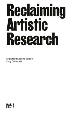Reclaiming Artistic Research: Expanded 2nd Edition -- Lucy Cotter, Paperback