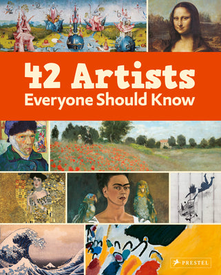42 Artists Everyone Should Know -- Various, Hardcover