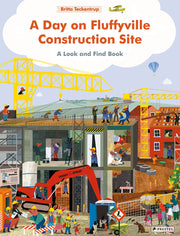 A Day on Fluffyville Construction Site: A Look and Find Book by Teckentrup, Britta