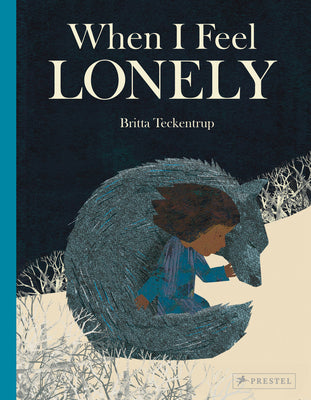 When I Feel Lonely by Teckentrup, Britta