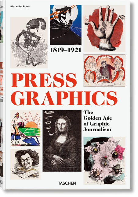History of Press Graphics: 1819-1921 -- Alexander Roob, Hardcover
