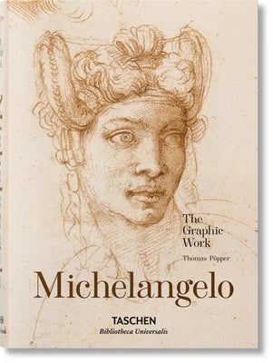 Michelangelo: The Graphic Work -- Thomas Pöpper, Hardcover