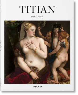 Titian -- Ian Kennedy, Hardcover