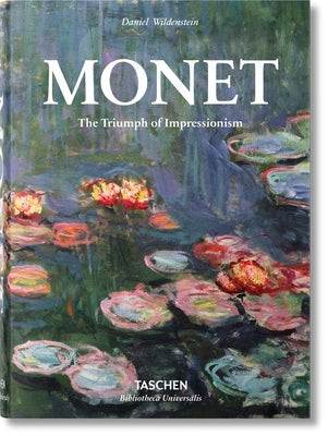 Monet: The Triumph of Impressionism -- Daniel Wildenstein, Hardcover