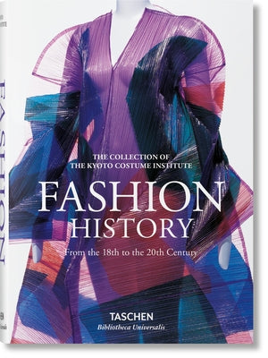 Fashion History: From the 18th to the 20th Century -- Kyoto Costume Institute (Kci), Hardcover