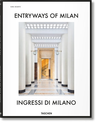 Entryways of Milan: Ingressi Di Milano -- Brian Kish, Hardcover