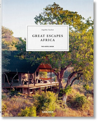 Great Escapes Africa. the Hotel Book by Taschen, Angelika