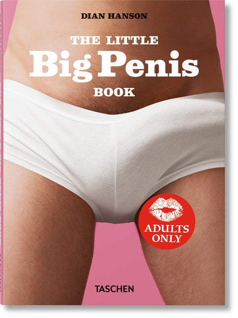 The Little Big Penis Book -- Dian Hanson, Hardcover