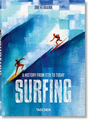 Surfing: 1778-Today. 45th Ed. -- Jim Heimann, Hardcover