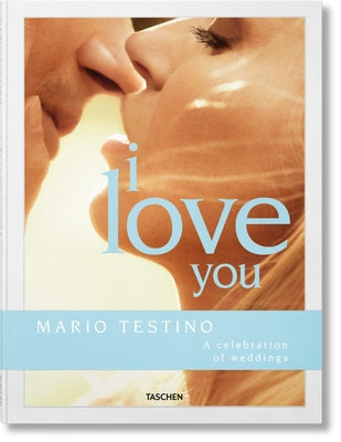 Mario Testino: I Love You. a Celebration of Weddings -- Carolina Herrera, Hardcover