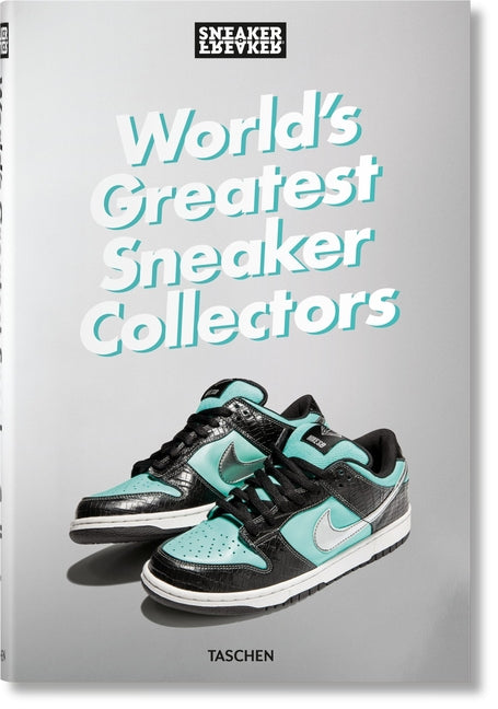 Sneaker Freaker: World's Greatest Sneaker Collectors -- Simon Wood, Hardcover