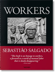 Sebasti縊 Salgado. Workers. an Archaeology of the Industrial Age by Salgado, L駘ia Wanick