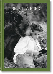 Bruce Weber. My Education by Weber, Bruce
