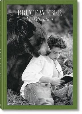 Bruce Weber: My Education -- Bruce Weber, Hardcover