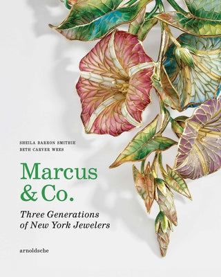 Marcus & Co.: Three Generations of New York Jewelers -- Beth Carver Wees, Hardcover